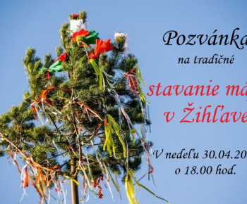 Aktuality / Pozvánka na tradičné stavanie mája v Žihľave, 30.04.2023, o 18.00 hod. - foto