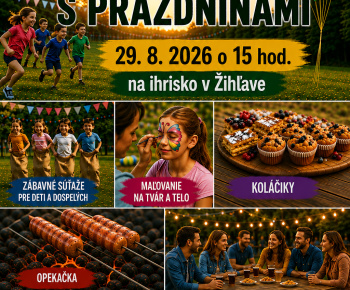 Aktuality / Milé deti a dospelí, milí priatelia! Príďte sa 29. augusta 2026 o 15 hod. rozlúčiť s prázdninami na ihrisko do Žihľavy. - foto