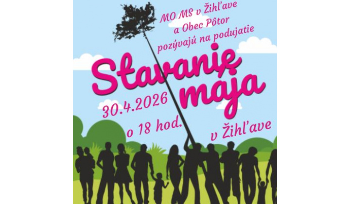 MO MS v Žihľave, žihľavská mládež a Obec Pôtor srdečne pozývajú na stavanie mája v Žihľave. Tešíme sa na stretnutie!