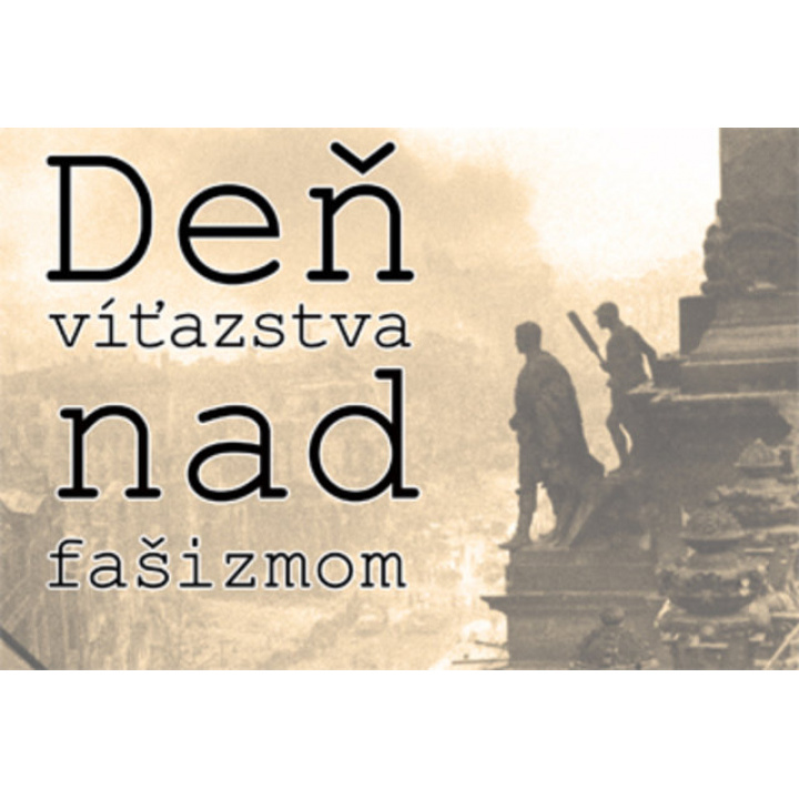 Vzdávame česť padlým hrdinom - 8.máj